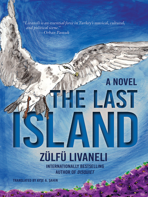 Title details for The Last Island by Zülfü Livaneli - Available